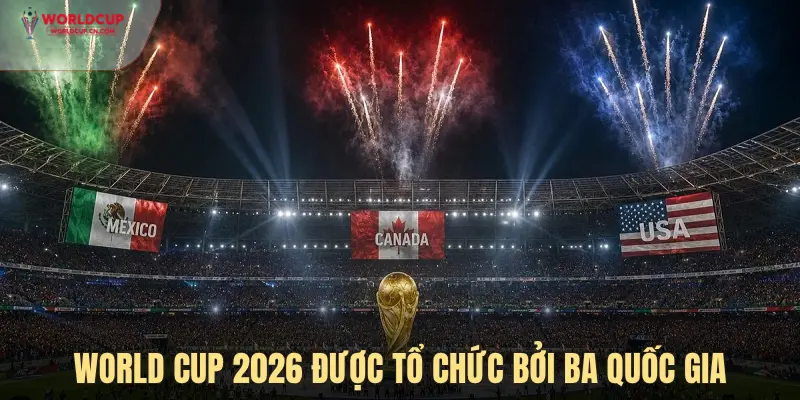 Mexico, Mỹ và Canada đăng cai tổ chức